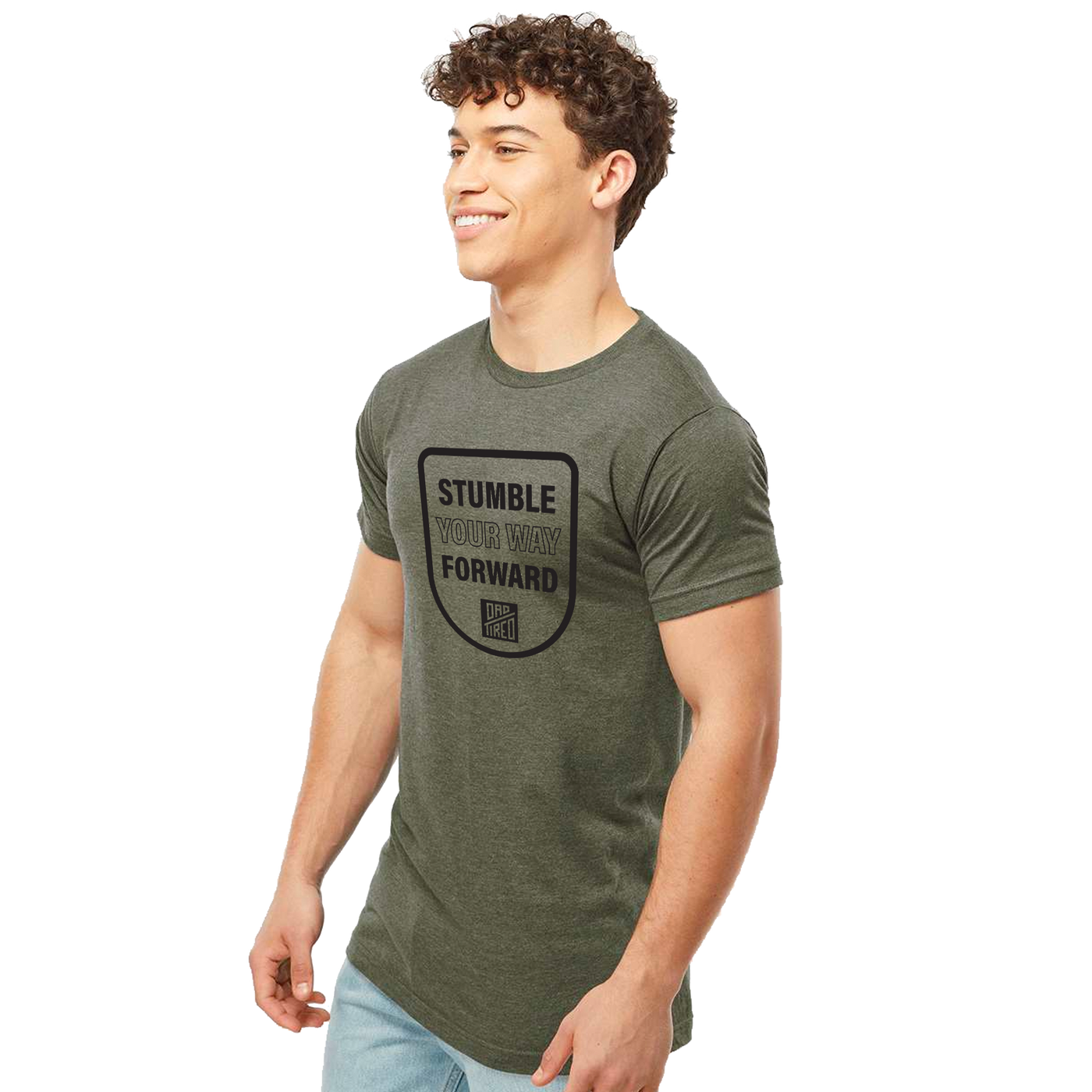 Dad Tired "Stumble Your Way Forward" Graphic Tee Shirt